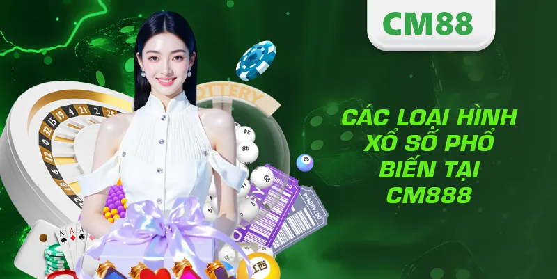 Các loại hình xổ số phổ biến tại CM888