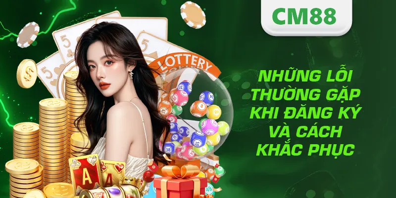 Những lỗi thường gặp khi đăng ký và cách khắc phục
