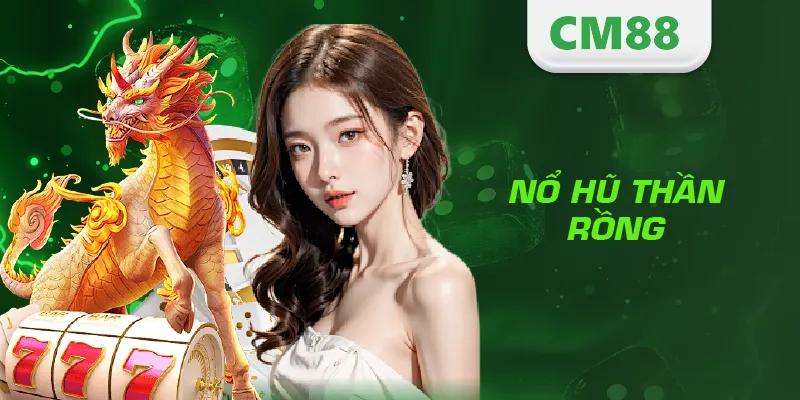 Nổ Hũ Thần Rồng
